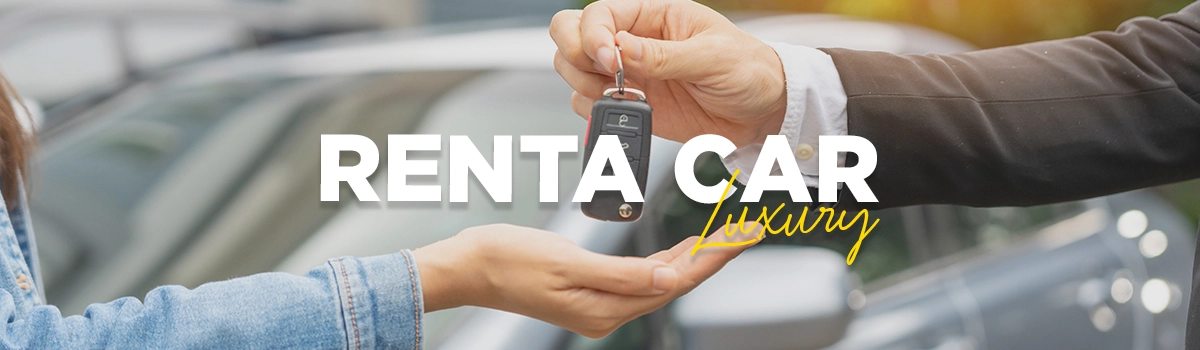 Rentar un carro - Luxury Travel